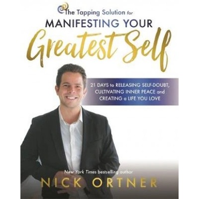 Tapping Solution for Manifesting Your Greatest Self | Nick Ortner
