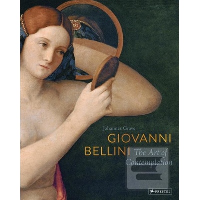 Giovanni Bellini - The Art of Contemplation Grave JohannesPevná vazba
