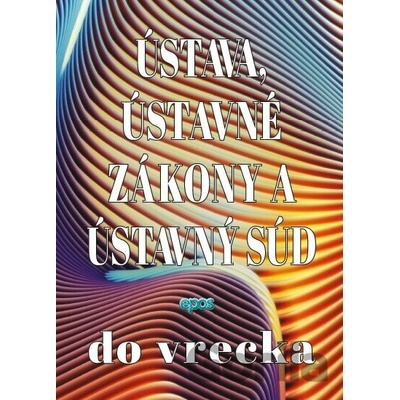 Ústava, Ústavný súd a ústavné zákony do vrecka