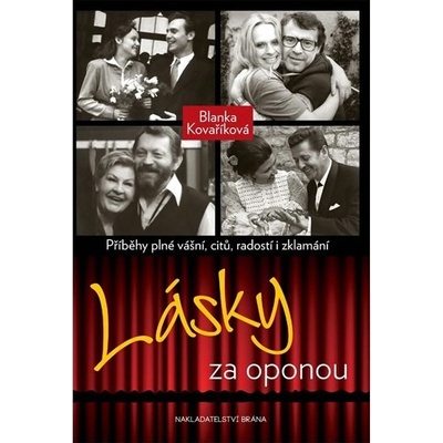Lásky za oponou - Příběhy plné vášní, citů a radostí i zklamání - Blanka Kovaříková
