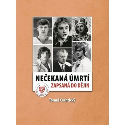 Tomáš Čechtický Nečekaná úmrtí zapsaná do dějin