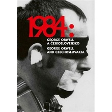 1984: George Orwell a Československo 1984: George Orwell and Czechoslovakia