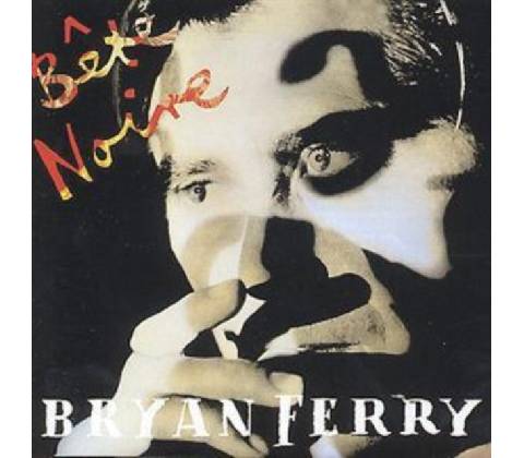FERRY BRYAN: BETE NOIRE CD
