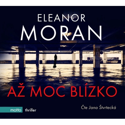 Až moc blízko - Eleanor Moran