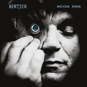 Bertier - Machine Ronde (LP) (3666946001043)