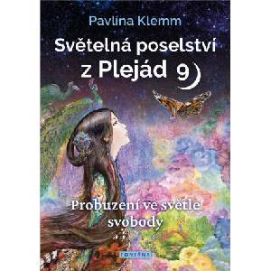 Světelná poselství z Plejád 9 - Probuzení ve světle svobody | Pavlína Klemm (ISBN: 9788076511729)