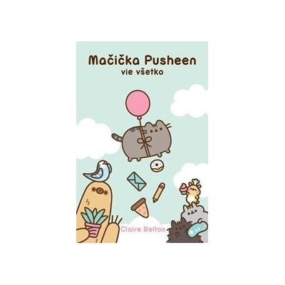 Mačička Pusheen vie všetko - Claire Beltonová