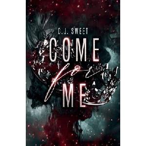 Come for Me | C. J. Sweet (ISBN: 9798990912014)
