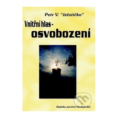 Vnitřní hlas - osvobození - Petr V.