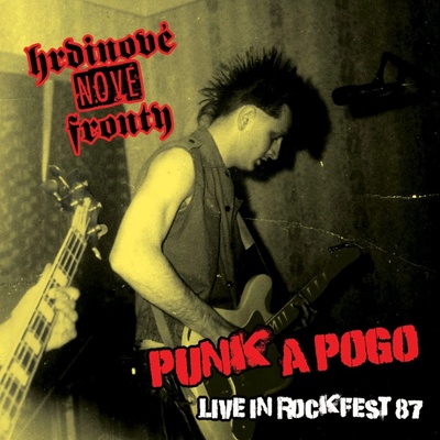 Hrdinové nové fronty: Punk a pogo, Live in Rockfest LP