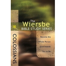 Colossians : Become the Whole Person God Intends You to Be Wiersbe Warren W. Paperback