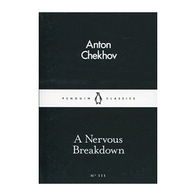 A Nervous Breakdown - Penguin Little Black Cla- Anton Chekhov