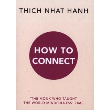 How to Connect - Thich Nhat Hanh