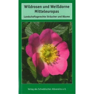 Wildrosen und Weißdorne Mitteleuropas (2016)