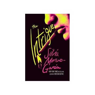 The Intrigue - Silvia Moreno-Garcia