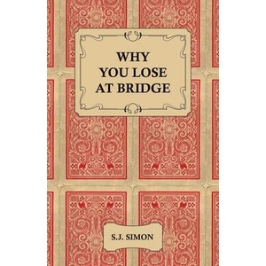 Why You Lose at Bridge | Simon, S. J (ISBN: 9781406793529)