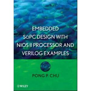 Embedded SoPC Design with NIOS II Processor and Verilog Examples | Pong P. Chu (2012)