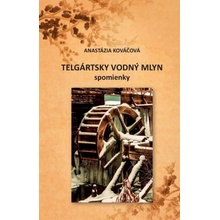 Telgártsky vodný mlyn spomienky