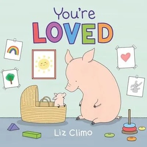 You're Loved | Liz Climo (ISBN: 9781250802606)