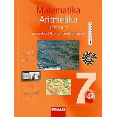 Matematika 7 pro ZŠ a víceletá gymnázia Aritmetika učebnice