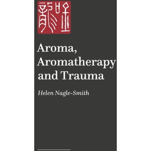Aroma, Aromatherapy and Trauma (ISBN: 9781805012795)