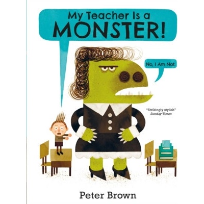 My Teacher is a Monster! (No, I am not) - Peter Brown – Hledejceny.cz