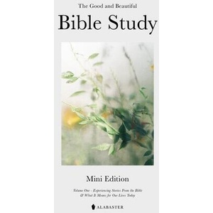 The Mini Good and Beautiful Bible Study | Alabaster Co (ISBN: 9781963317206)