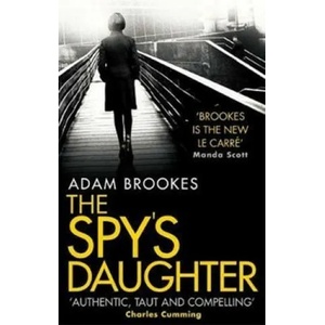 The Spy's Daughter | Adam Brookes (ISBN: 9780751566413)