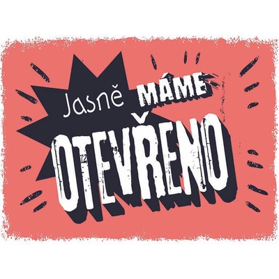 Ceduľa Jasně máme otevřeno