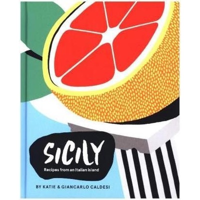 Sicily: Recipes from an Italian island Hardc... Katie Caldesi, Giancarlo Calde