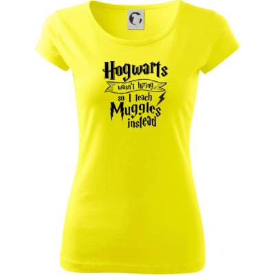 Harry Hogwarts wasn’t hiring, so I teach Muggles instead Dámske tričko Pure Citrónová