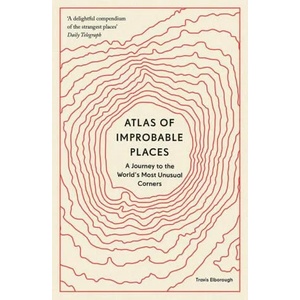 Atlas of Improbable Places | Travis Elborough (ISBN: 9780711264014)