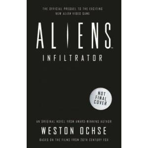 Aliens: Infiltrator (ISBN: 9781789093988)