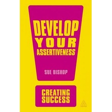 Develop Your Assertiveness S. Bishop