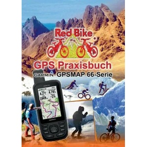 GPS Praxisbuch Garmin GPSMAP 66 Serie | RedBike Nußdorf (ISBN: 9783748166672)