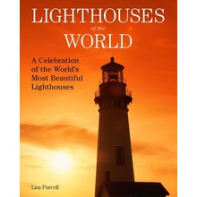 Lighthouses of the World: A Celebration of the Worlds Most Beautiful Lighthouses