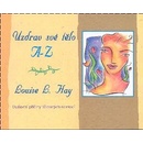 Knihy Uzdrav své tělo A-Z duševní příčiny tělesných nemocí Hay Louise L.