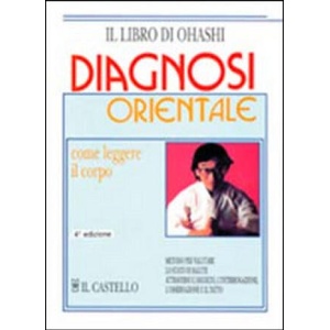Diagnosi orientale. Come leggere il corpo | Tom Monte, Wataru Ohashi, S. Marchesa Rossi, M. Di Stefano (ISBN: 9788880390008)