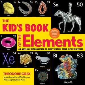 The Kid's Book of the Elements | Theodore Gray (ISBN: 9780762470785)