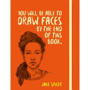 You Will be Able to Draw Faces by the End of This Book (ISBN: 9781781575260)