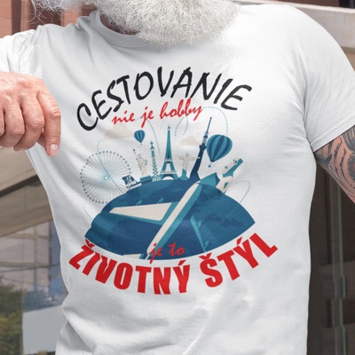 Tričko s potlačou Cestovanie nie je hobby, cestovanie je životný štýl biela