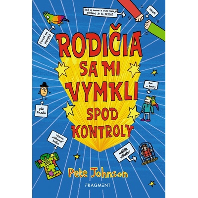 Rodičia sa mi vymkli spod kontroly - Pete Johnson, Nikalas Catlow ilustrácie