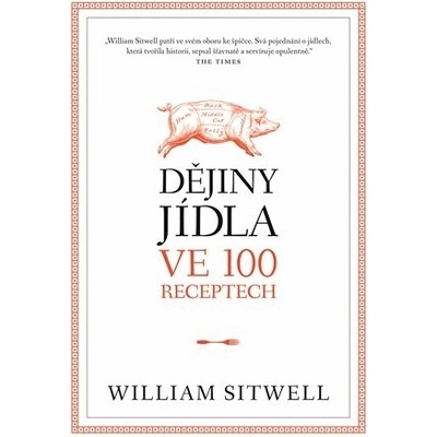 Dějiny jídla ve 100 receptech