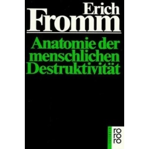 Anatomie der menschlichen Destruktivität | Erich Fromm, Liselotte Mickel, Ernst Mickel (ISBN: 9783499170522)