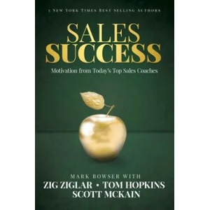 Sales Success | Mark Bowser, Zig Ziglar, Tom Hopkins, Scott McKain (ISBN: 9781613397831)