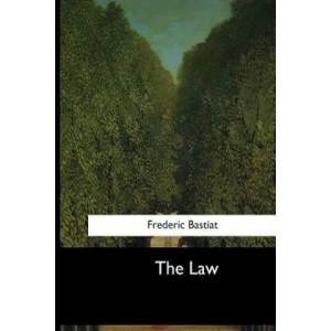 The Law | Frederic Bastiat (2017)