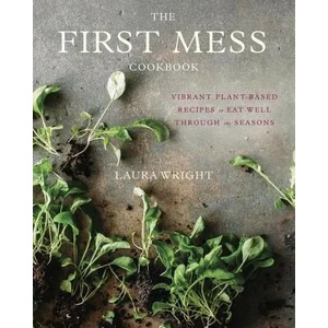 First Mess Cookbook | Laura Wright (ISBN: 9781583335901)