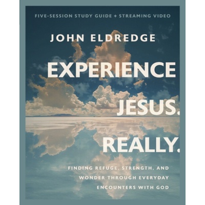 Experience Jesus. Really. Bible Study Guide plus Streaming Video