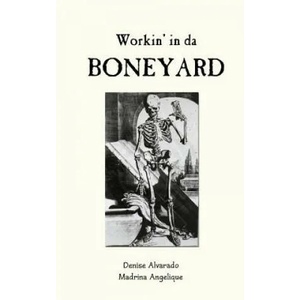 Workin' in da Boneyard | Denise Alvarado, Madrina Angelique (ISBN: 9781480003279)