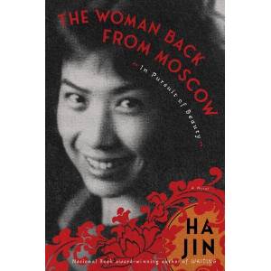 The Woman Back from Moscow: In Pursuit of Beauty | Jin, Ha (ISBN: 9781635423778)